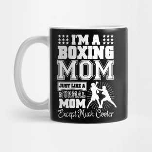 I'm A Boxing Mom Just Like A Normal Mom Mug